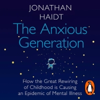 Cover for Jonathan Haidt - The Anxious Generation